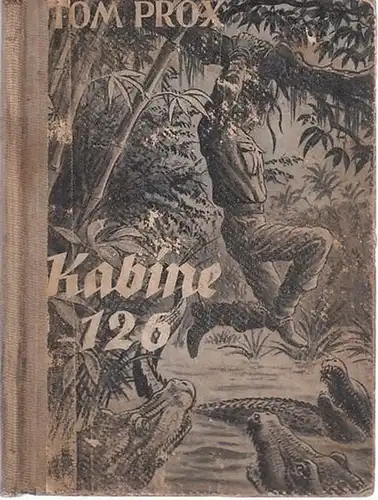 Randall, Rolf: 3 Abenteuerhefte Tom Prox in einem Band: 1) Kabine 126. 2) Die rote Bestie. 3)  Jagd auf Silver King  (= Tom Prox - Abenteuer aus dem Wilden Westen und der weiten Welt, Heft 25, 26 und 27 ). 