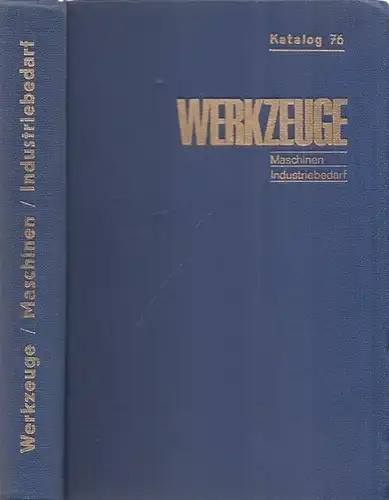 Werkzeugkatalog.- Fa. Kreisel Werkzeugmaschinen, Berlin Schöneberg: Werkzeuge - Maschinen - Industriebedarf (Katalog 76). 
