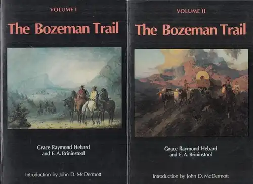 Hebard, Grace Raymond / Brininstool, E. A: The Bozeman trail. Complete in 2 volumes. - Historical accounts of the blazing of the Overland routes into the Northwest and the fights with the Red Cloud' s warriors. 