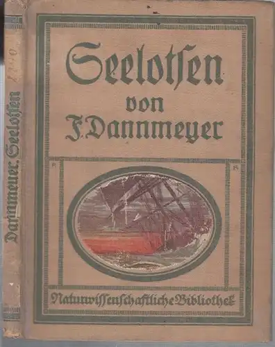 Dannmeyer, F: Seelotsen-, Leucht- und Rettungswesen. Ein Beitrag zur Charakteristik der Nordsee und Niederelbe (= Naturwissenschaftliche Bibliothek für Jugend und Volk). 