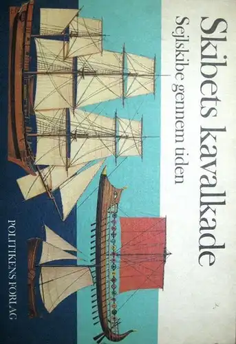 Saabye, E. J: Skibets kavalkade : Sejlskibe gennem tide. Farveplancher Stig Bramsen og Niels Jonsson. 