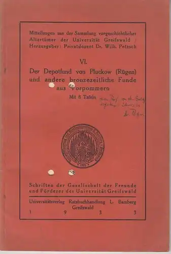 Petzsch, Wilhelm (Hrsg.): Der Depotfund von Pluckow ( Rügen ) und andere bronzezeitliche Funde aus Vorpommern ( = Schriften der Gesellschaft für Freunde und Förderer.. 