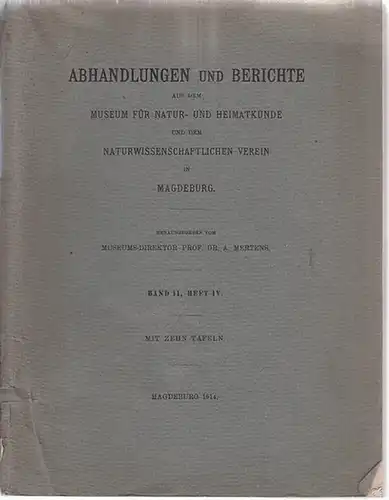 Mertens, A. (Hrsg.): Band II, Heft IV: Abhandlungen und Berichte aus dem Museum für Natur- und Heimatkunde und dem Naturwissenschaftlichen Verein in Magdeburg. 