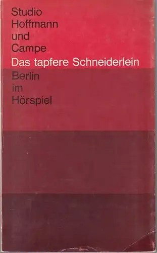 Berlin. - Mit Texten von Alfred Döblin / Wolfgang Weyrauch / Richard Hey / Gerd Oelschlegel / Heinz Ehrig: Das tapfere Schneiderlein. Berlin im Hörspiel...