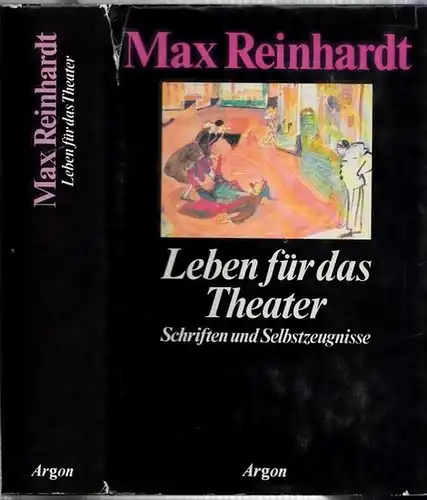Reinhardt, Max - Hugo Fetting (Hrsg.): Max Reinhardt - Leben für das Theater. Briefe, Reden, Aufsätze. Interviews, Gespräche, Auszüge aus Regiebüchern. 