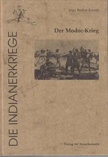 Becker-Kavan, Ingo: Der Modoc-Krieg. Redaktionelle Bearbeitung: Wilhelm Kopp. ( Die Indianerkriege ). 
