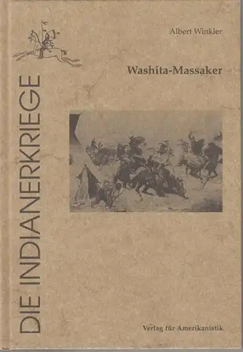 Winkler, Albert: Washita-Massaker. Übersetzung aus dem Englischen Wolfgang Neuhaus. ( Die Indianerkriege ). 