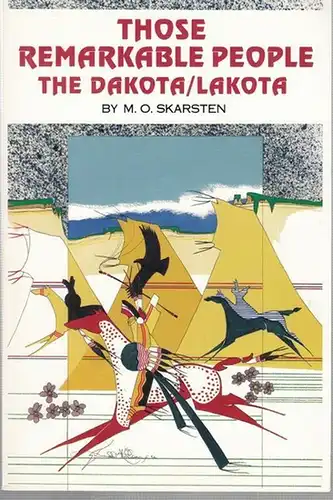 Skarsten, M. O. - illustrated by Alex Adamson: Those Remarkable People - The Dakotas and Lakotas. 