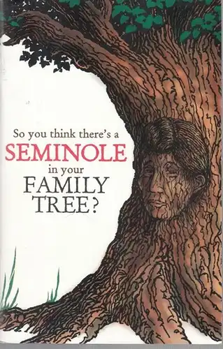 Wickman, Patricia R: So you think  there's a Seminole in your Family Tree ?. 