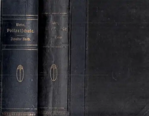 Weiß, Max   Schneikert, Th. Harster, Hirzel u.a: Die Polizeischule. 2 Bände komplett. (Die Tafeln nicht vollständig, siehe Beschreibung). Systematische Darstellung und Erläuterung des.. 