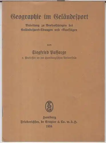 Passarge, Siegfried: Geographie im Geländesport. Anleitung zu Beobachtungen bei Geländesport-Übungen und Ausflügen. 