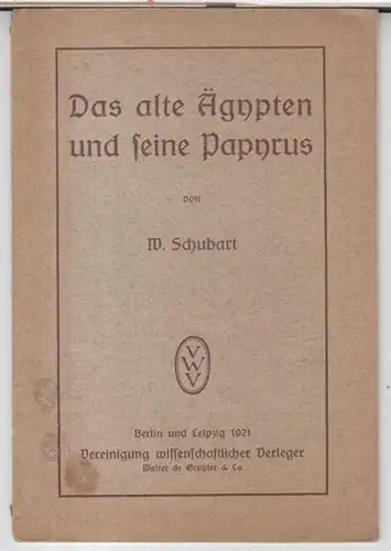 Schubart, W: Das alte Ägypten und seine Papyrus. 