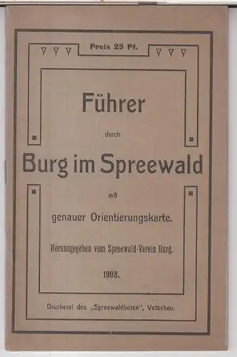Herausgeber: Spreewald-Verein Burg: Führer durch Burg im Spreewald mit genauer Orientierungskarte. 