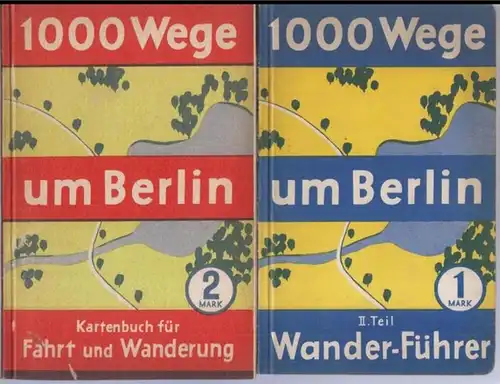 Tausend Wege um Berlin. - Herausgegeben von der Berliner Morgenpost. - Karten von Carl Flemming und C. T. Wiskott AG: 100 Wege um Berlin. I. und II. Teil. 
