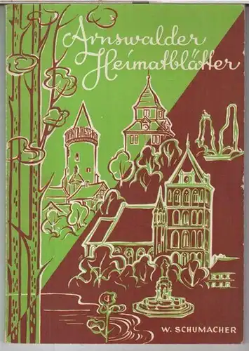 Arnswalde. - Walter Schumacher: Arnswalder Heimatblätter. - Aus dem Inhalt: Mittelalterlicher Stadtplan und Stadtbild / Entwicklung bis 1800 / Die Wenden im Arnswalder Land / Die alten Städte / Glashütten und friderizianische Koloniedörfer. 