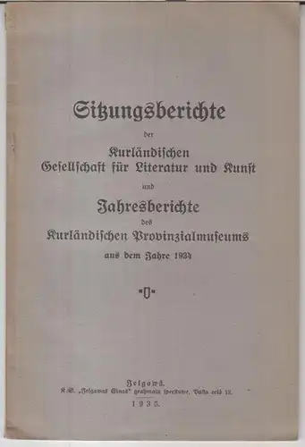 Kurländische Gesellschaft für Literatur und Kunst.   Beiträge: Otto Kleemann / Heinz Mattiesen / Walter Koske u. a: Sitzungsberichte der Kurländischen Gesellschaft für Literatur.. 