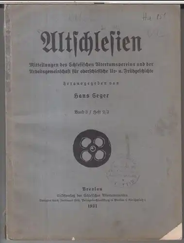 Alt Schlesien.   Schlesischer Altertumsverein / Arbeitsgemeinschaft für oberschlesische Ur  und Frühgeschichte.   Herausgeber: Hans Seger.   Beiträge: F. Wiegers /.. 