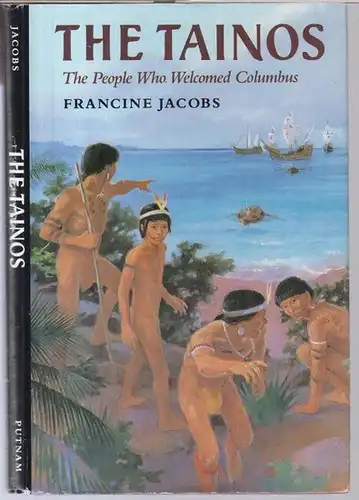 Jacobs, Francine. - illustrations by Patrick Collins: The Tainos. The people who welcomed Columbus. 