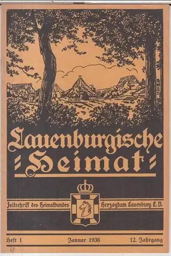 Lauenburg.   Schriftleitung: Siegfr. Schellbach.   Beiträge: Ernst Behrends / Pastor Fischer Hübner über Felix Dräseke und Hochmann von Hochenau / Heinz Knorr.. 