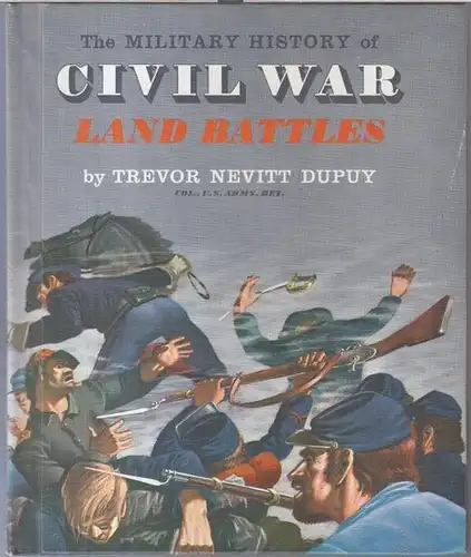 Dupuy, Trevor Nevitt: The military history of civil war land battles. 