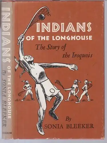 Bleeker, Sonia. - illustrated by Althea Karr: Indians of the longhouse. The story of the Iroquois. 
