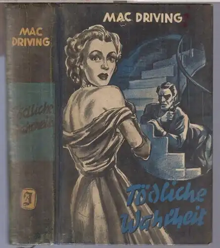 Driving, Mac: Tödliche Wahrheit. Kriminalroman. 