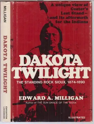 Milligan, Edward A: Dakota twilight. The standing Rock Sioux, 1874 - 1890. 