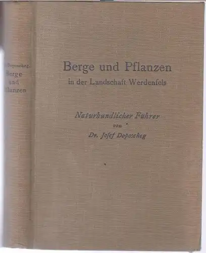 Doposcheg, Josef: Berge und Pflanzen ( Werden und Wachsen ) in der Landschaft Werdenfels. Naturkundlicher Führer. 