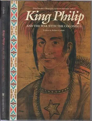 Cwiklik, Robert. - Introduction by Alvin M. Josephy, jr. - illustrated by Robert L. Smith: King Philip and the war with the colonists ( = Alvin Josephy' s biography series of American Indians ). 