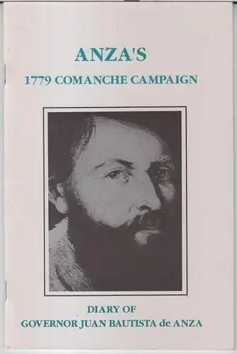 Kessler, Ronald E: Anza' s 1779 Comanche campaign ( Diary of Governor Juan Bautista de Anza ). - Signed by the editor !. 