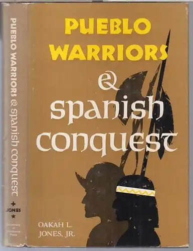 Jones, Oakah L. jr: Pueblo warriors & spanish conquest. 