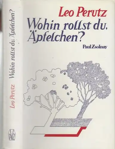 Perutz, Leo: Wohin rollst du, Äpfelchen ?. 