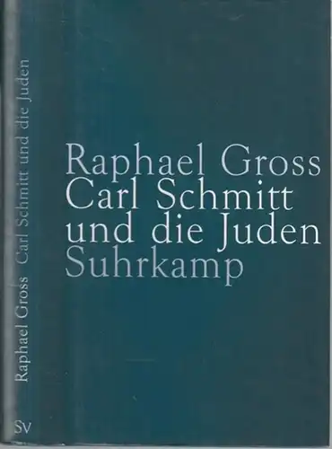 Gross,  Raphael: Carl Schmitt und die Juden. Eine deutsche Rechtslehre. 