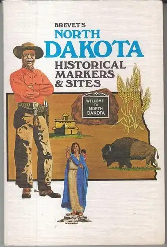 Brevet Press: Brevet' s North Dakota historical markers & sites. 