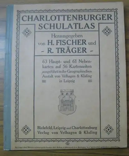 Berlin Charlottenburg. - Schulatlas. - H. Fischer und R. Träger ( Herausgeber ): Charlottenburger Schul-Atlas, herausgegeben von H. Fischer und R. Träger. 63 Haupt- und...