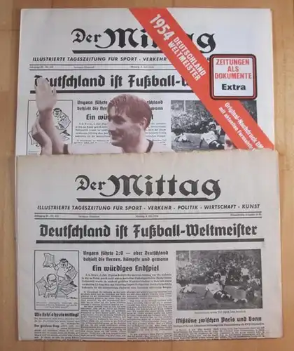 Der Mittag.   (Heinrich Droste Hrsg.): Der Mittag. Reprint der Ausgabe vom 5.4.1954. Titelschlagzeile: Deutschland ist Fußball Weltmeister. Illustrierte Tageszeitung für Sport, Verkehr, Politik.. 