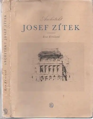 Zitek, Josef - Eva Krtilová: Architekt Josef Zitek. 