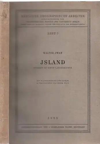 Iwan, Walter - Geographisches Institut der Universität Berlin, Norbert Krebs, Herbert Louis (Hrsg.): Island - Studien zu einer Landeskunde (= Berliner Geographische Arbeiten, Heft 7). 