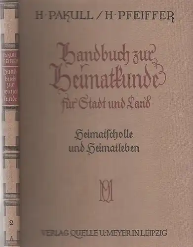 Pakull, H.- H. Pfeiffer: Heimatscholle und Heimatleben (= Handbuch zur Heimatkunde für Stadt und Land, Band 2). 