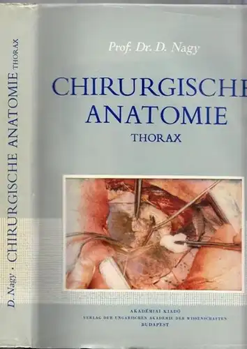 Nagy, D. - E. Derra (Vorw.), I. Kalászy: Chirurgische Anatomie - Thorax. 