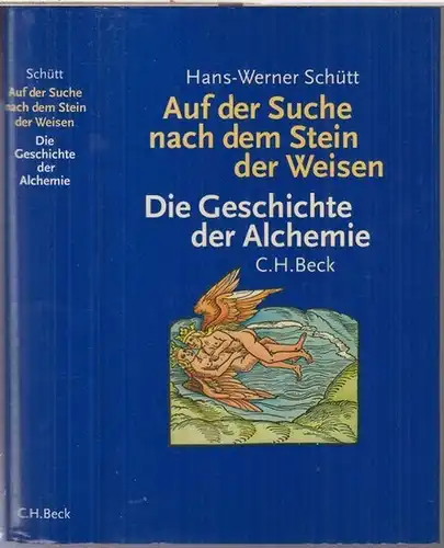 Schütt, Hans-Werner: Auf der Suche nach dem Stein der Weisen. Die Geschichte der Alchemie. 