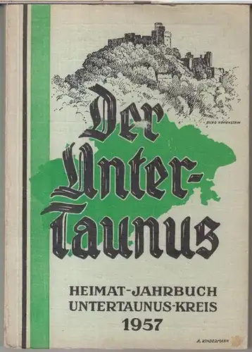 Heimat Jahrbuch des Untertaunuskreises 1957.   Aus dem Inhalt: August Groß: Auf der Alteburg / Karl Hermann May: Die Sippe der Bremser / Gerd.. 