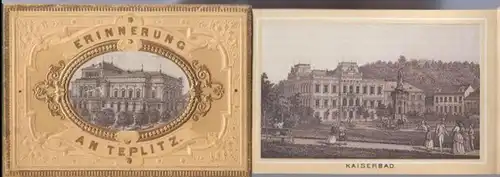 Teplitz. - Teplice: Erinnerung an Teplitz. 12 Ansichten, u. a.: Ansicht von der Königshöhe / Kaiserbad / Fürstenbad / Schlnagenbad / Neubad / Steinbad / Stadtbad / Curgarten / Herrenhaus / Schlossplatz / Schlossberg.