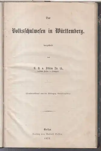 Stirm, K. H. v: Das Volksschulwesen in Württemberg ( Sonderabdruck aus der Pädagog. Encyklopädie ). 