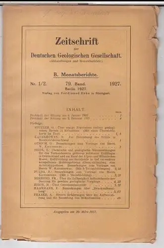 79. Band 1927, Nr. 1/2 der Monatsberichte: Zeitschrift der Deutschen Geologischen Gesellschaft.   Aus dem Inhalt: O. Stutzer   Über einige Ergebnisse meiner.. 