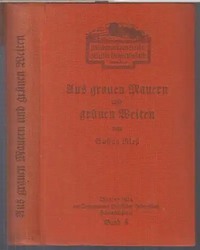 Rieß, Gustav: Aus grauen Mauern und grünen Weiten. Schauen und Sinnen auf Heimatwegen. - 5. Band der Heimatbücherei des Landesvereins Sächsischer Heimatschutz. - Aus dem...