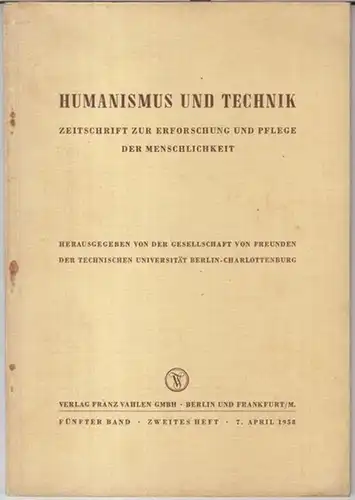 Humanismus und Technik.   Herausgegeben von der Gesellschaft von Freunden der Technischen Universität Berlin Charlottenburg.   Beiträge: Werner Kniehahn / Willy Brandt /.. 