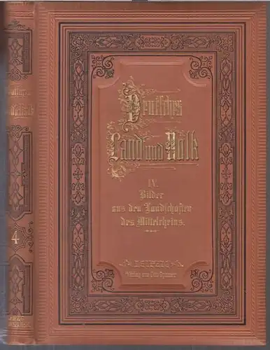Mehlis, C: Bilder aus den Landschaften des Mittelrheins ( = Unser Deutsches Land und Volk. Vaterländische Bilder aus Natur, Geschichte, Industrie und Volksleben des Deutschen.. 