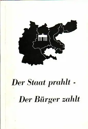 Weiss, Franz-Karl: Der Staat prahlt - Der Bürger zahlt. Mit Vorwort und Einleitung. 