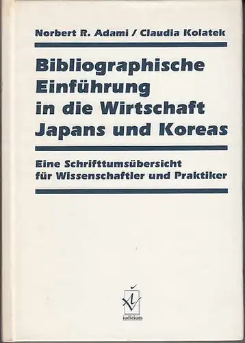 Adami, Norbert R. ; Kolatek, Claudia: Bibliographische Einführung in die Wirtschaft Japans und Koreas : Eine Schrifttumsübersicht für Wissenschaftler und Praktiker. Einleitung: Möglichkeiten und Grenzen...